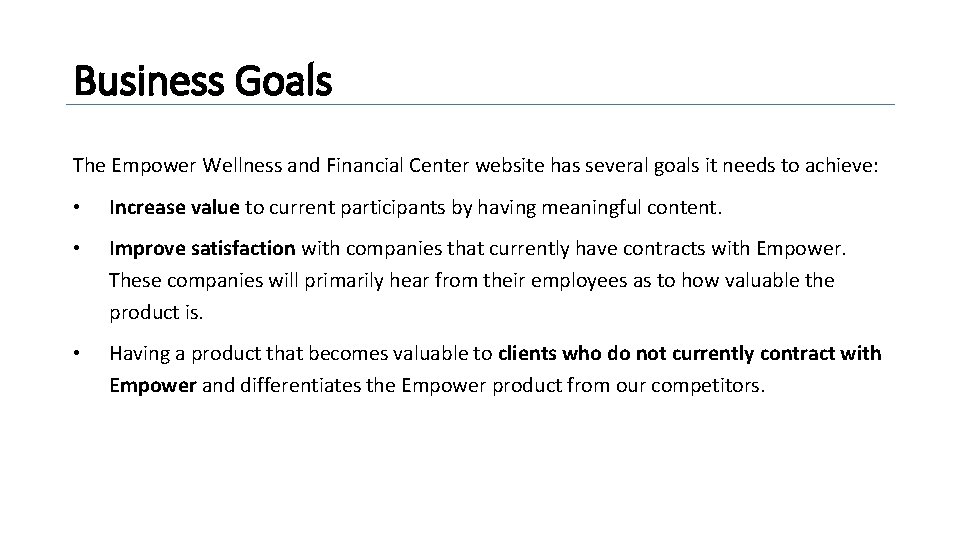 Business Goals The Empower Wellness and Financial Center website has several goals it needs