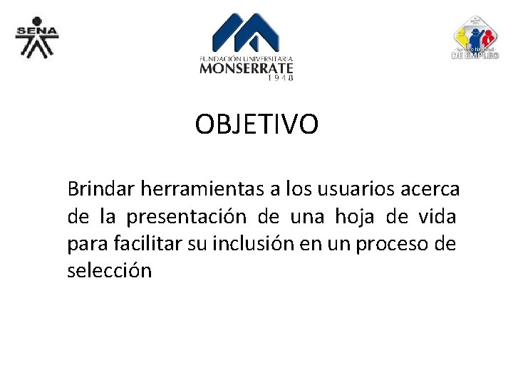 OBJETIVO Brindar herramientas a los usuarios acerca de la presentación de una hoja de