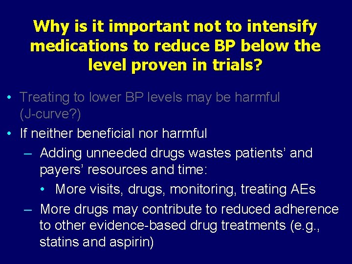 Why is it important not to intensify medications to reduce BP below the level