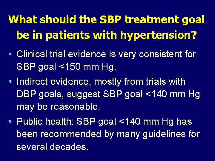 What should the SBP treatment goal be in patients with hypertension? • Clinical trial