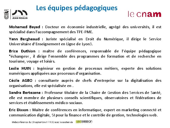 Les équipes pédagogiques Mohamed Bayad : Docteur en économie industrielle, agrégé des universités, il