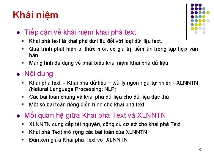 Khái niệm l Tiếp cận về khái niệm khai phá text § Khai phá