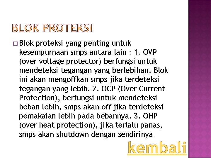 � Blok proteksi yang penting untuk kesempurnaan smps antara lain : 1. OVP (over