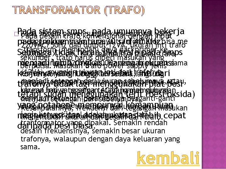 sistempower smps, supply padakonvensional umumnya bekerja �Pada yang Pada sistem desain trafo konvensional dengan