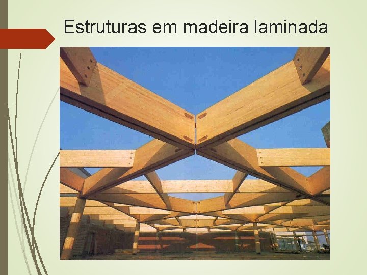 Estruturas em madeira laminada 