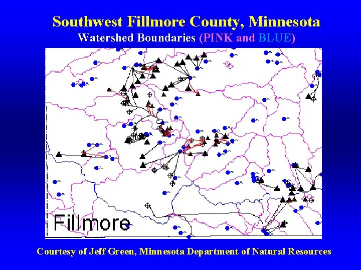 Southwest Fillmore County, Minnesota Watershed Boundaries (PINK and BLUE) Courtesy of Jeff Green, Minnesota