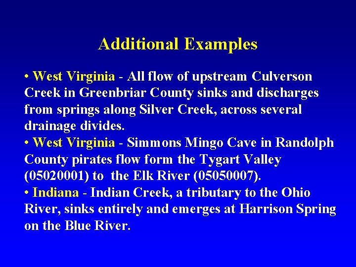 Additional Examples • West Virginia - All flow of upstream Culverson Creek in Greenbriar