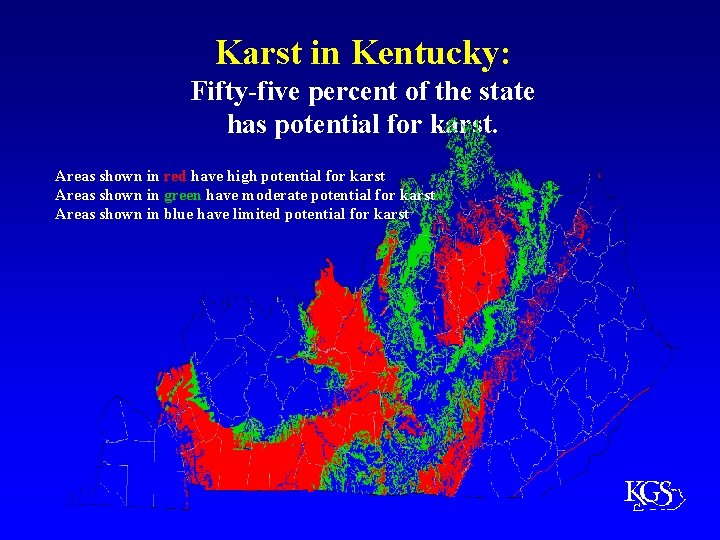 Karst in Kentucky: Fifty-five percent of the state has potential for karst. Areas shown