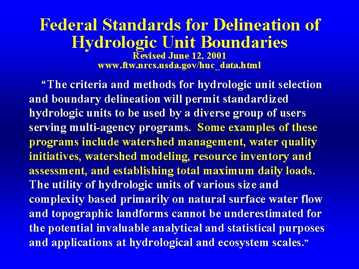 Federal Standards for Delineation of Hydrologic Unit Boundaries Revised June 12, 2001 www. ftw.