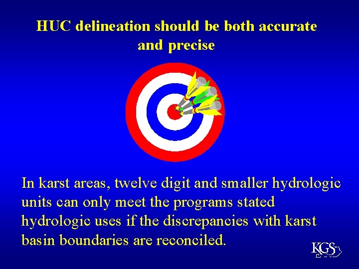 HUC delineation should be both accurate and precise In karst areas, twelve digit and