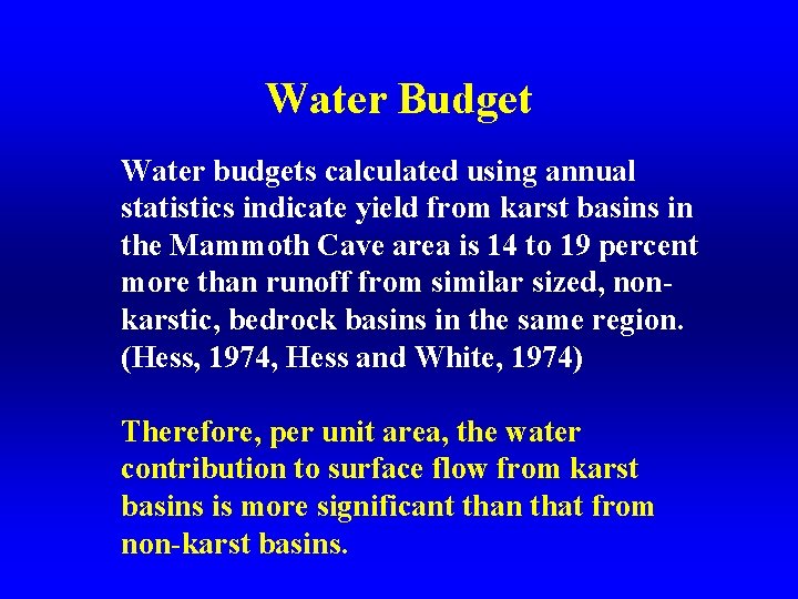 Water Budget Water budgets calculated using annual statistics indicate yield from karst basins in