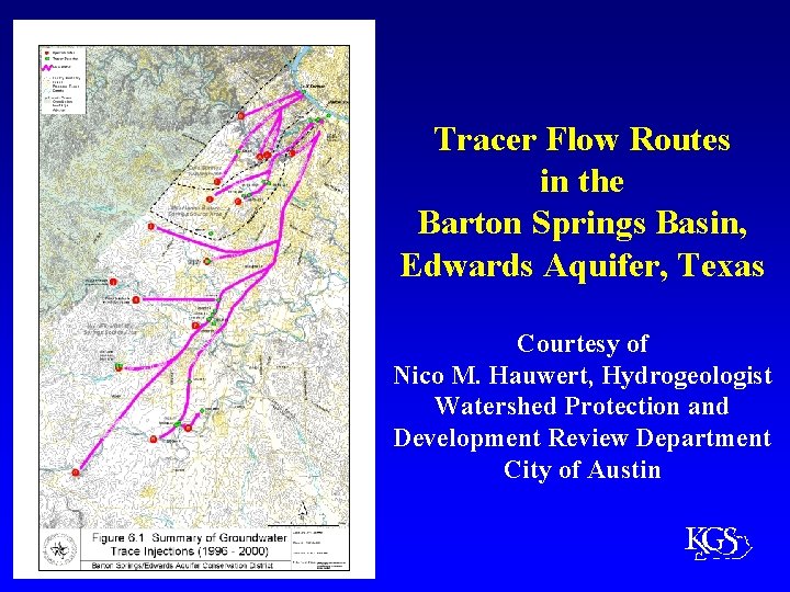 Tracer Flow Routes in the Barton Springs Basin, Edwards Aquifer, Texas Courtesy of Nico