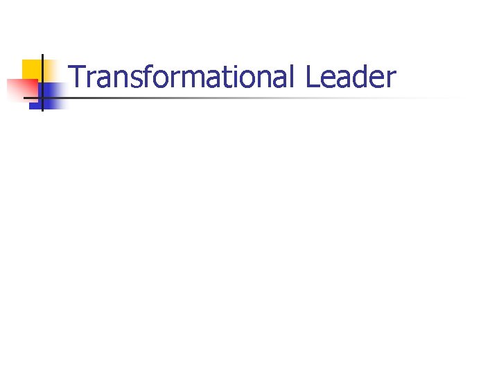 Transformational Leader 