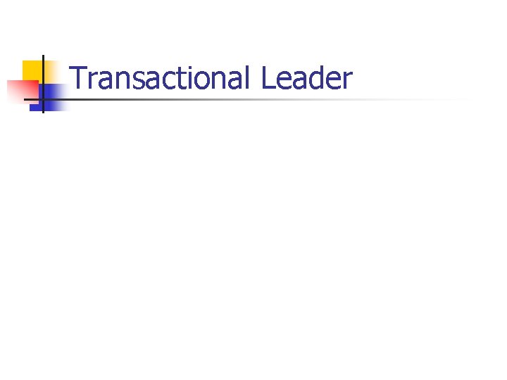 Transactional Leader 