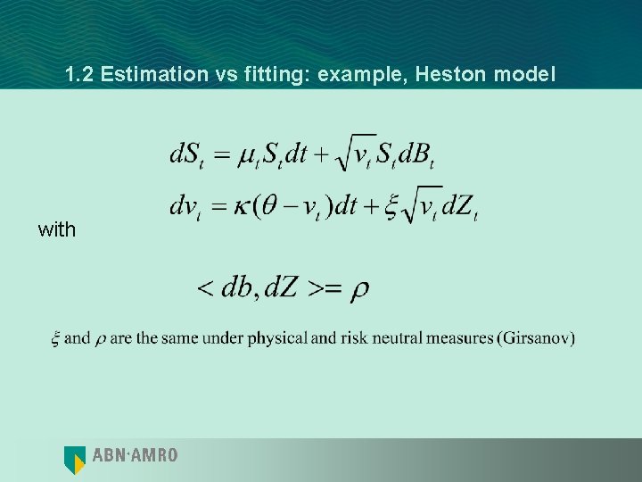 1. 2 Estimation vs fitting: example, Heston model with 