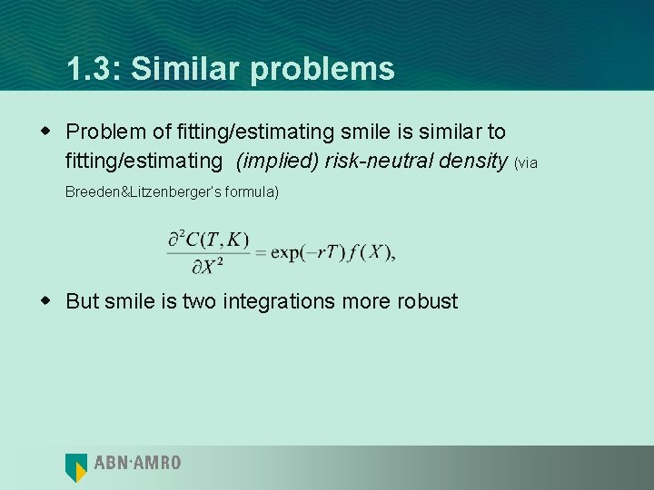 1. 3: Similar problems w Problem of fitting/estimating smile is similar to fitting/estimating (implied)