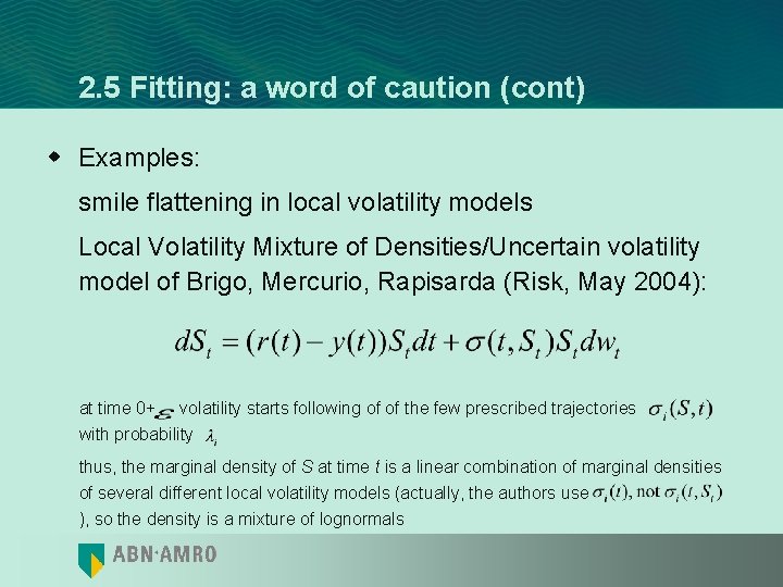 2. 5 Fitting: a word of caution (cont) w Examples: smile flattening in local