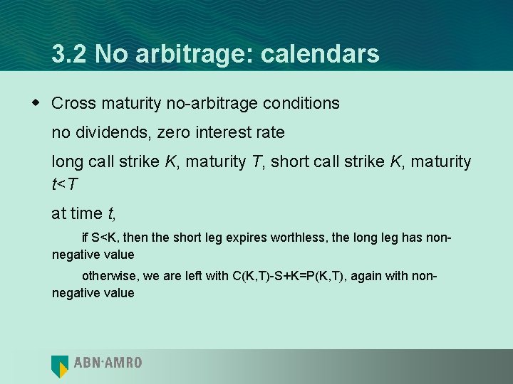3. 2 No arbitrage: calendars w Cross maturity no-arbitrage conditions no dividends, zero interest