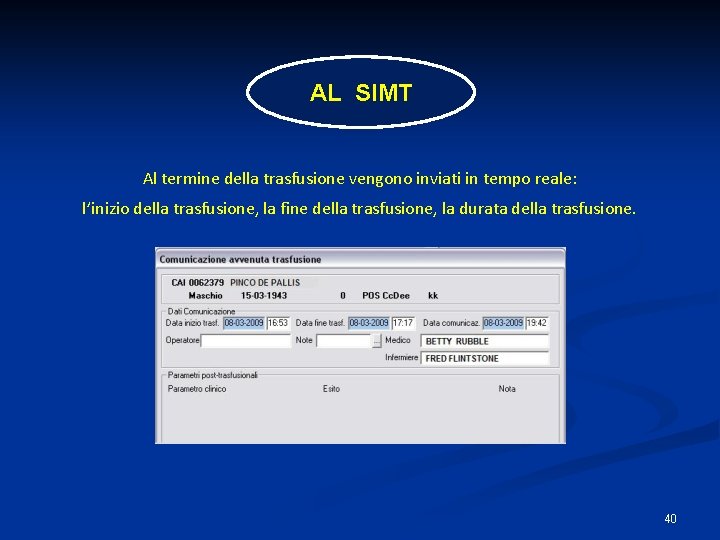 AL SIMT Al termine della trasfusione vengono inviati in tempo reale: l’inizio della trasfusione,