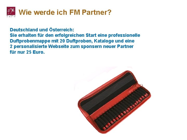 Wie werde ich FM Partner? Deutschland und Österreich: Sie erhalten für den erfolgreichen Start