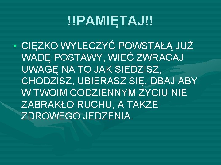 !!PAMIĘTAJ!! • CIĘŻKO WYLECZYĆ POWSTAŁĄ JUŻ WADĘ POSTAWY, WIEĆ ZWRACAJ UWAGĘ NA TO JAK