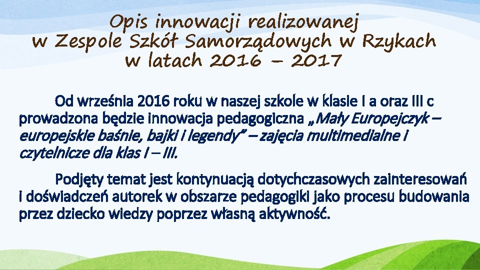 Opis innowacji realizowanej w Zespole Szkół Samorządowych w Rzykach w latach 2016 – 2017