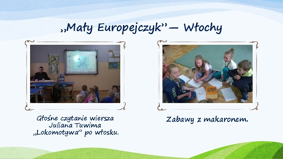 „Mały Europejczyk”— Włochy Głośne czytanie wiersza Juliana Tuwima „Lokomotywa” po włosku. Zabawy z makaronem.