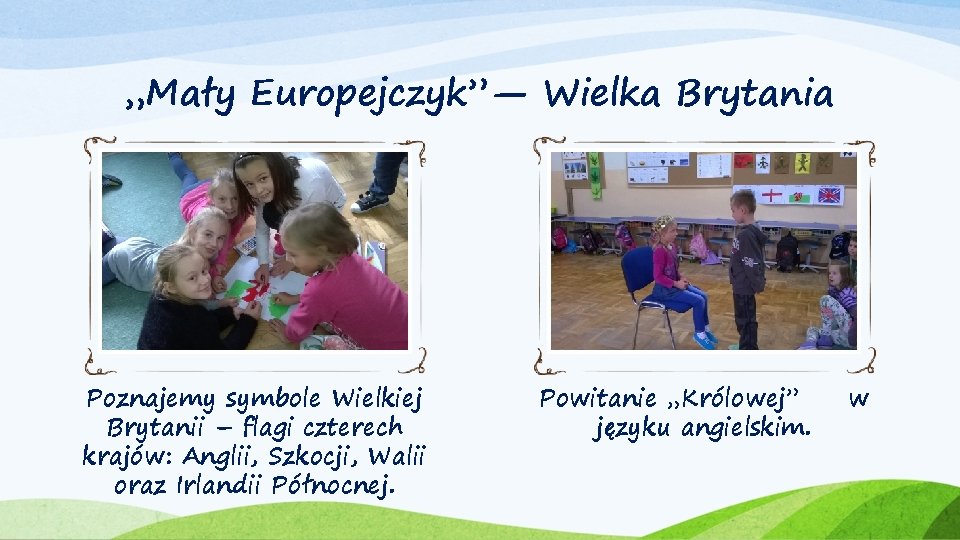 „Mały Europejczyk”— Wielka Brytania Poznajemy symbole Wielkiej Brytanii – flagi czterech krajów: Anglii, Szkocji,