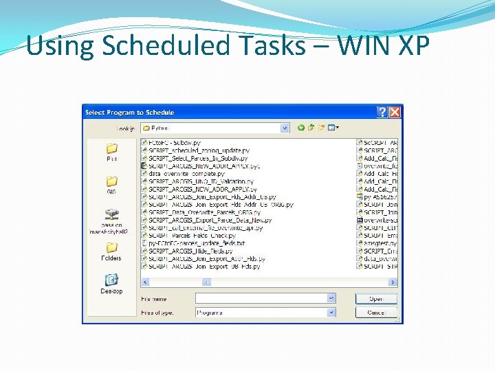Using Scheduled Tasks – WIN XP Using Scheduled Tasks – WIN XP