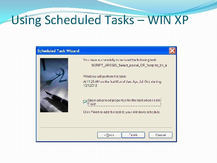 Using Scheduled Tasks – WIN XP Using Scheduled Tasks – WIN XP