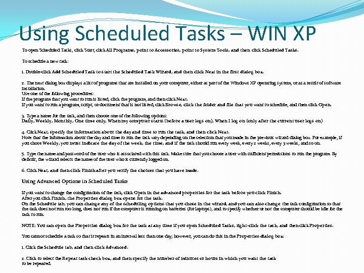 Using Scheduled Tasks – WIN XP To open Scheduled Tasks, click Start, click All