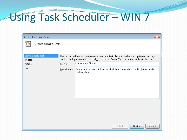 Using Task Scheduler – WIN 7 