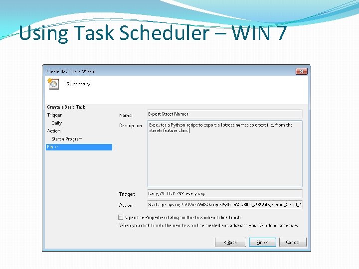 Using Task Scheduler – WIN 7 Using Task Scheduler – WIN 7