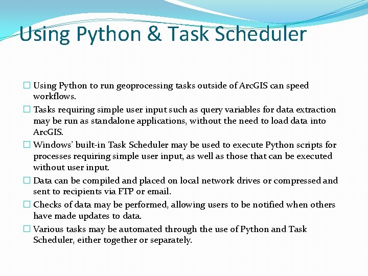 Using Python & Task Scheduler � Using Python to run geoprocessing tasks outside of