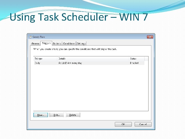 Using Task Scheduler – WIN 7 