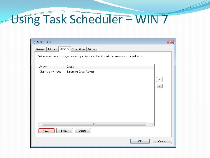 Using Task Scheduler – WIN 7 