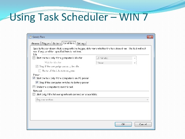 Using Task Scheduler – WIN 7 