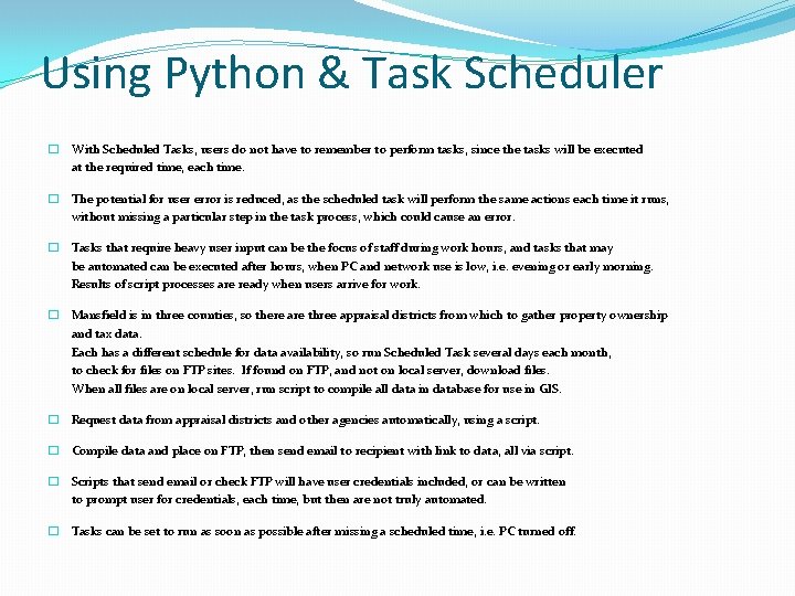 Using Python & Task Scheduler � With Scheduled Tasks, users do not have to Using Python & Task Scheduler � With Scheduled Tasks, users do not have to