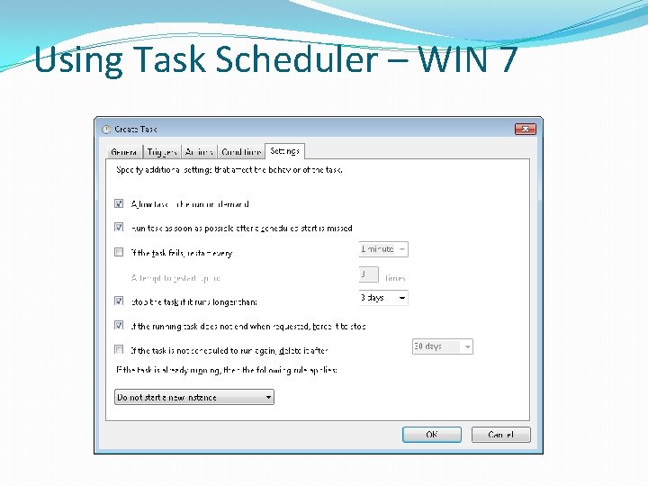 Using Task Scheduler – WIN 7 