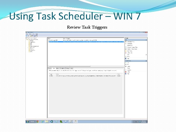 Using Task Scheduler – WIN 7 Review Task Triggers Using Task Scheduler – WIN 7 Review Task Triggers