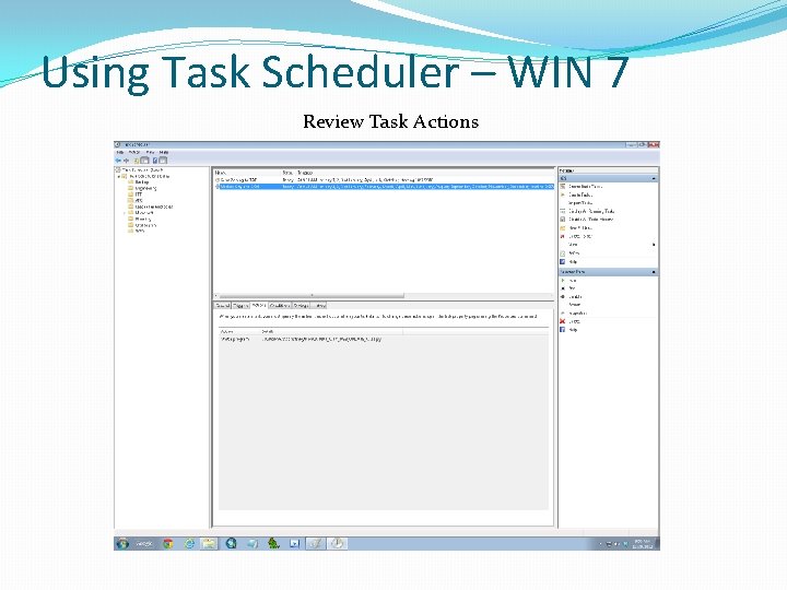 Using Task Scheduler – WIN 7 Review Task Actions 