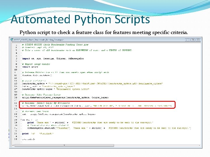 Automated Python Scripts Python script to check a feature class for features meeting specific