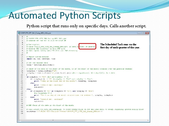 Automated Python Scripts Python script that runs only on specific days. Calls another script.