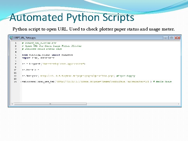 Automated Python Scripts Python script to open URL. Used to check plotter paper status