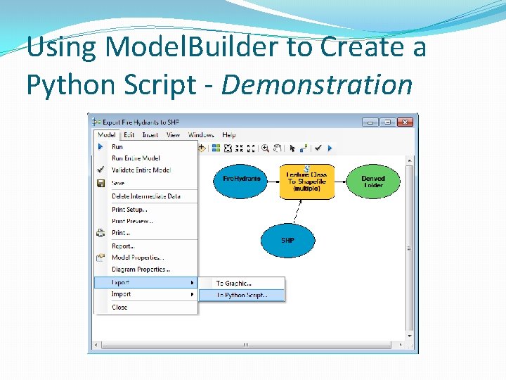 Using Model. Builder to Create a Python Script - Demonstration 