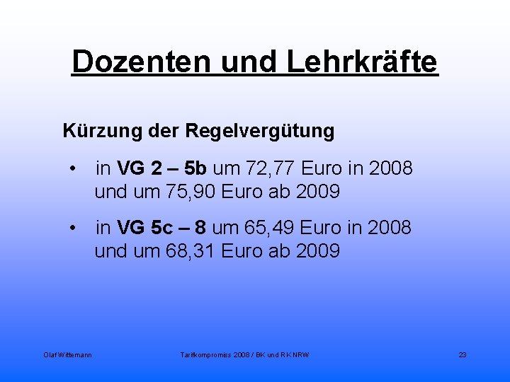 Dozenten und Lehrkräfte Kürzung der Regelvergütung • in VG 2 – 5 b um