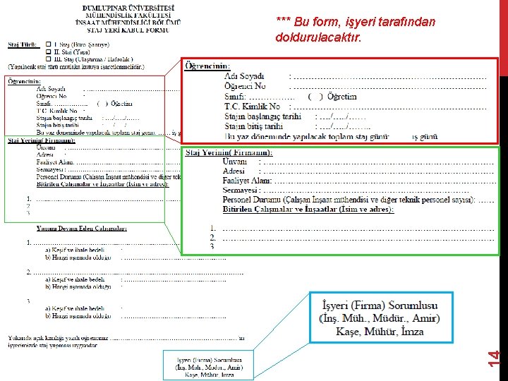 14 *** Bu form, işyeri tarafından doldurulacaktır. 