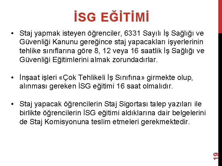 İSG EĞİTİMİ • Staj yapmak isteyen öğrenciler, 6331 Sayılı İş Sağlığı ve Güvenliği Kanunu