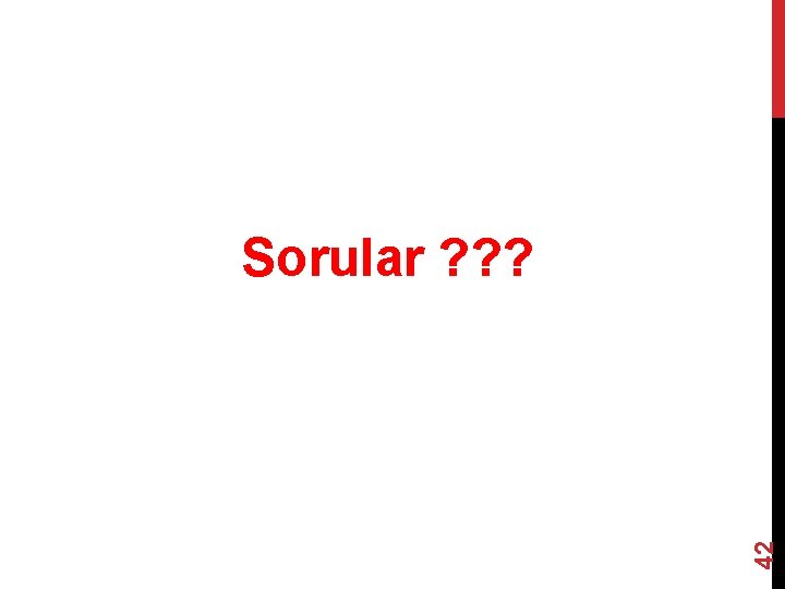 42 Sorular ? ? ? 