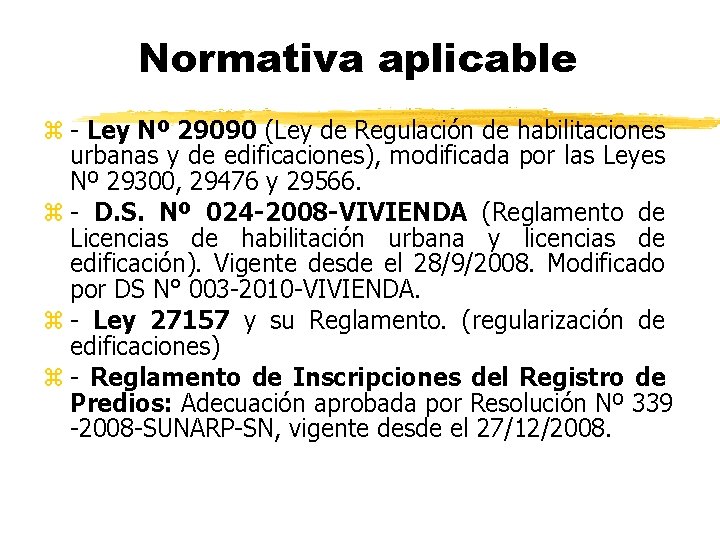 Normativa aplicable z - Ley Nº 29090 (Ley de Regulación de habilitaciones urbanas y